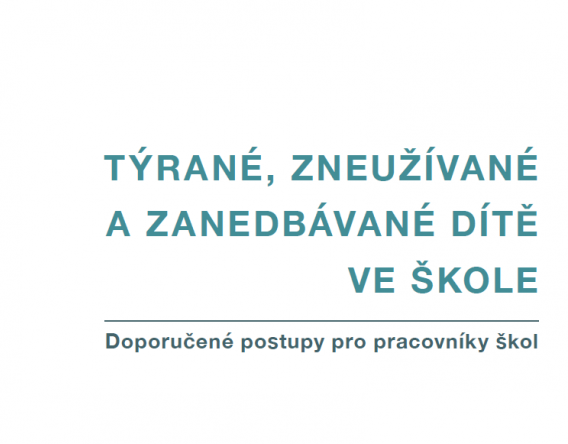 Týrané, zneužívané a zanedbávané dítě ve škole – doporučené postupy pro pracovníky škol