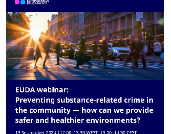 EUDA webinar: Preventing substance-related crime in the community — how can we provide safer and healthier environments?
