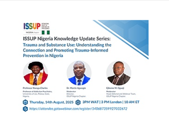 ISSUP Webinar: Trauma and Substance Use: Understanding the Connection and Promoting Trauma-Informed Prevention in Nigeria
